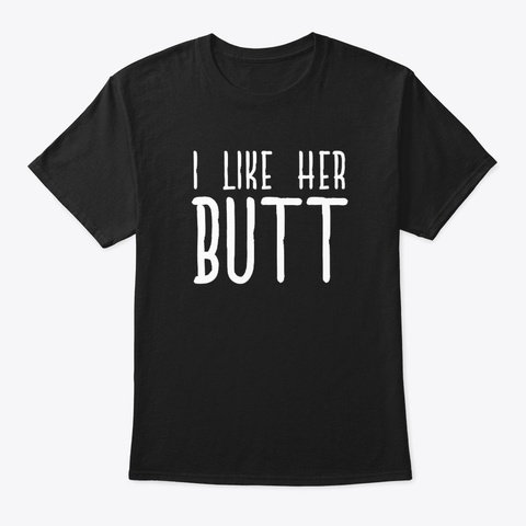 Mens I Like Her Butt Couples 5th Black T-Shirt Front