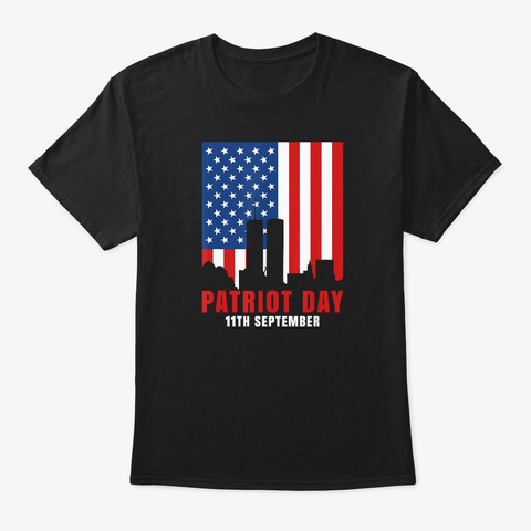 Patriot Day 11th September T Shirt Black T-Shirt Front