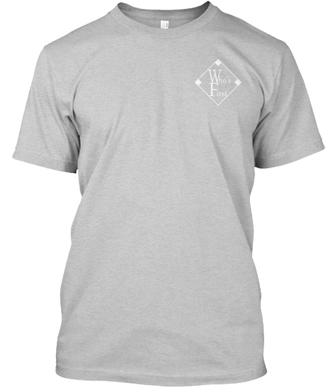 Whos First Light Steel T-Shirt Front
