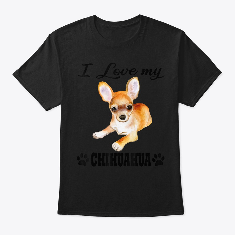 I Love My Chihuahua Lover Giftidea For Unisex Tshirt