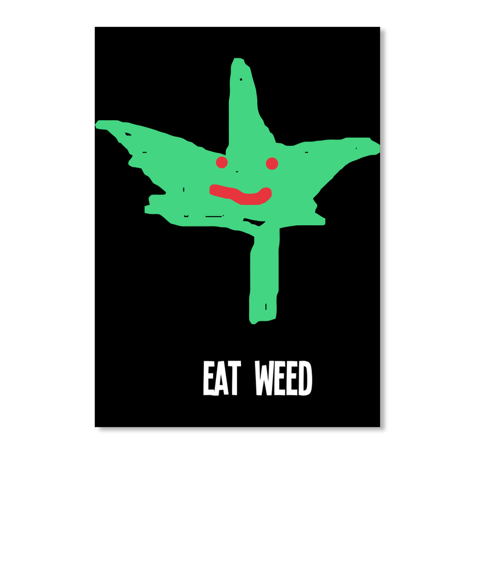 Eat Weed Eat Weed Products From Swaggersouls Storefront Teespring