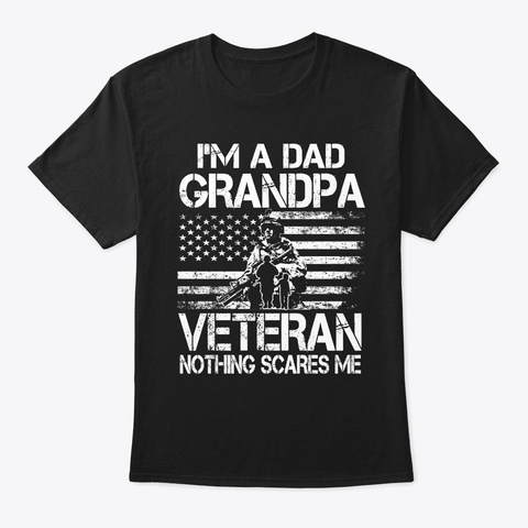 Veteran Grandpa I Am A Dad Grandpa  Black T-Shirt Front