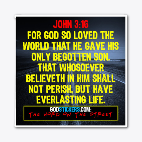 God Stickers Window Decal John 3:16 Standard T-Shirt Front