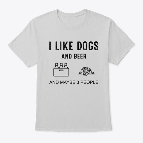 I Like Beer And My Dog  Gift T Shirt Light Steel T-Shirt Front
