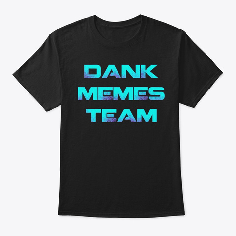 The Dank Memes Team