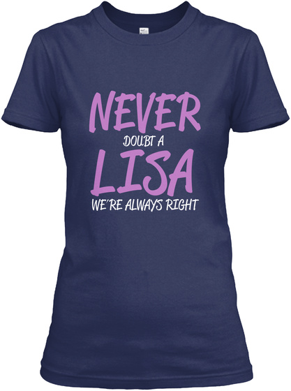 Never Doubt A Lisa We're Always Right Navy T-Shirt Front