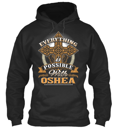 Everything possible with Oshea Unisex Tshirt