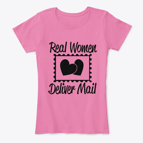 Real Women Deliver Mail True Pink T-Shirt Front