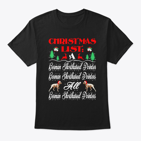 Christmas List All Shorthaired Pointers Black T-Shirt Front