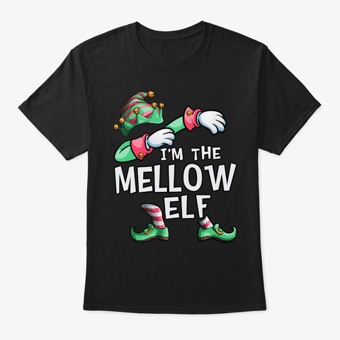 I'm The Mellow Elf Dabbing Christmas Fam Black T-Shirt Front