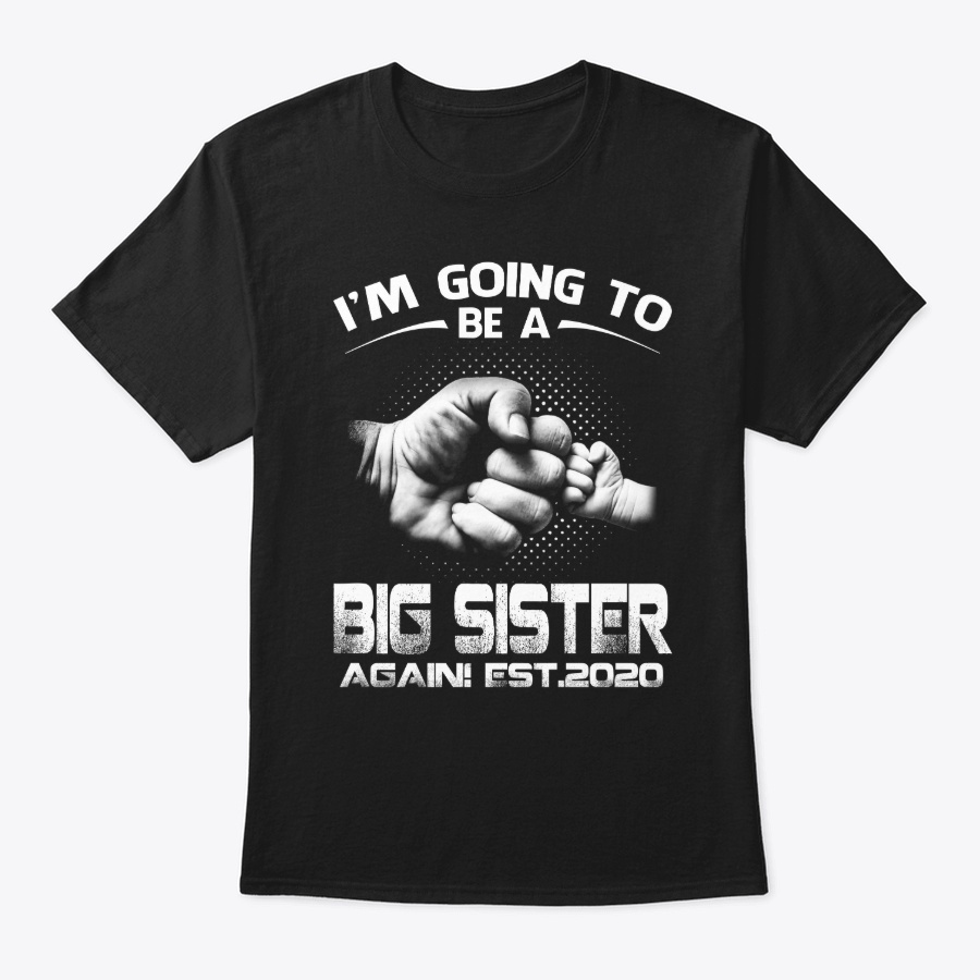 Im Going To Be A Big Sister Again 2020 Unisex Tshirt
