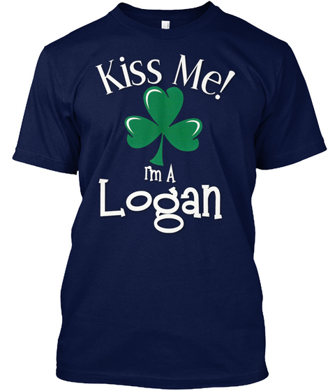 Kiss Me ! I'm A Logan Navy T-Shirt Front
