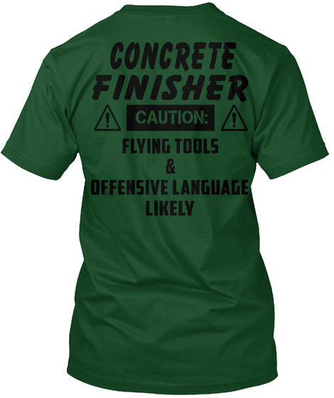 Concrete Finisher ! Caution! Flying Tools & Offensive Language Likely  Deep Forest Maglietta Back