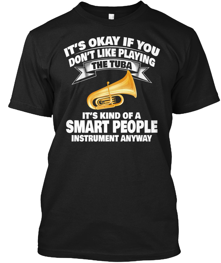 Tuba Shirt - Tuba Player Smart Unisex Tshirt