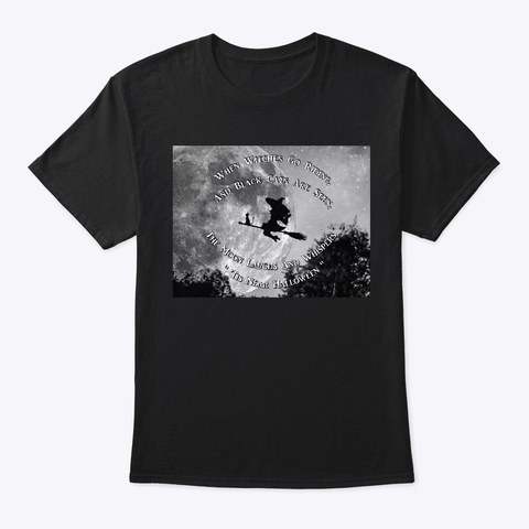 When Witches Go Riding Black T-Shirt Front
