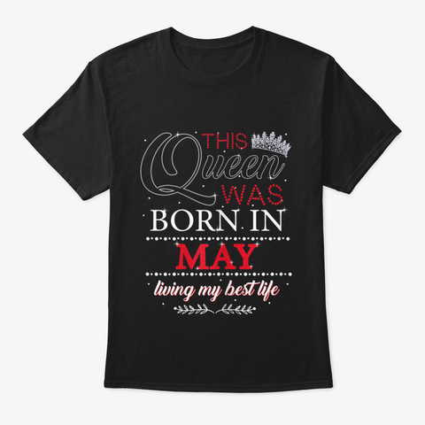 Womens This Queen Was Born In May Birthd Black T-Shirt Front