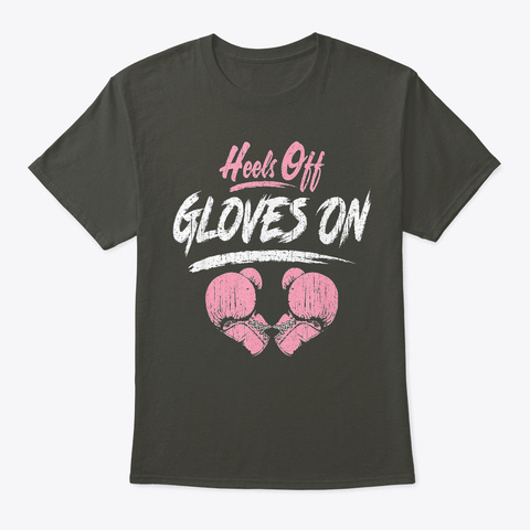 Heels Off Gloves On Smoke Gray T-Shirt Front