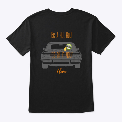 Be Hot Rod! It's In Your Flair! (Op) Black T-Shirt Back