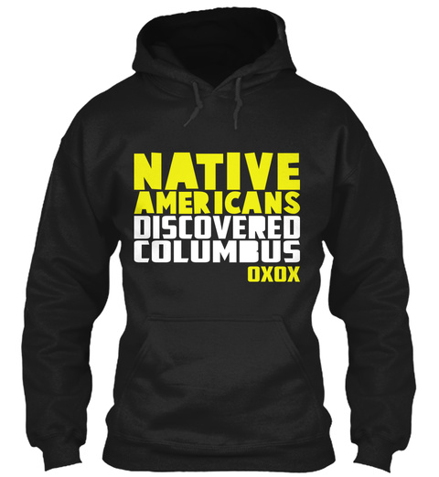 Columbus Day Hoodie For Native American
