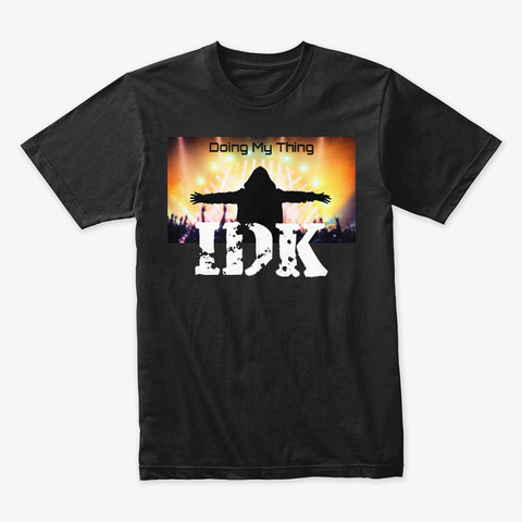 Idk Black T-Shirt Front