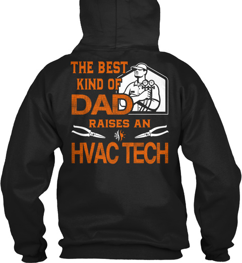 The Best Kind Of Dad Raises An Hvac Tech Black T-Shirt Back