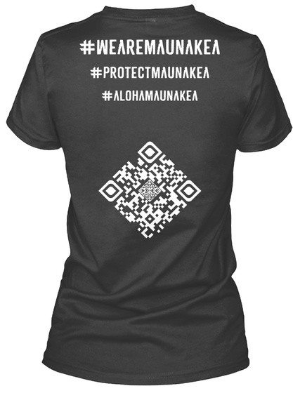 #Wearemaunakea #Protectmaunakea #Alohamaunakea Black T-Shirt Back