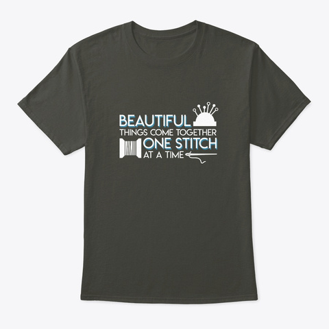 Quilting Sewing Beautiful Thing Come Tog Smoke Gray T-Shirt Front