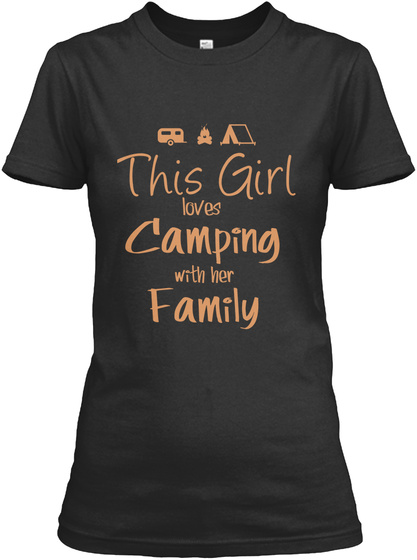 This Girl Loves Camping Withher Family Black T-Shirt Front
