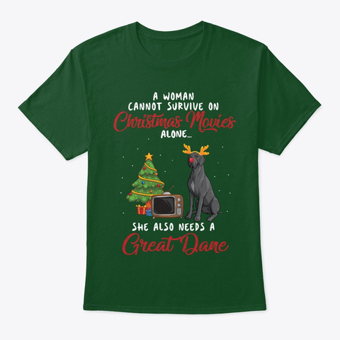 Funny Great Dane  Chirstmas Movie Shirt Deep Forest T-Shirt Front