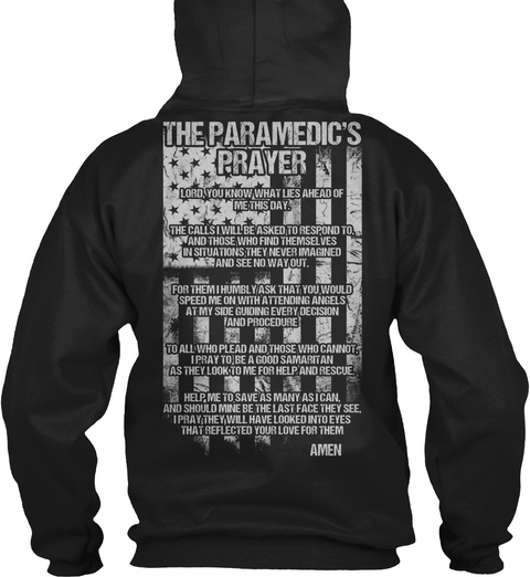 The Paramedic S Prayer Lord You Know What Lies Ahead Of Me This Day The Calls I Will Be Asked Black T-Shirt Back
