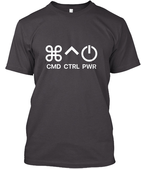 Cmd Ctrl Pwr Have You Tried Restarting? Heathered Charcoal  T-Shirt Front