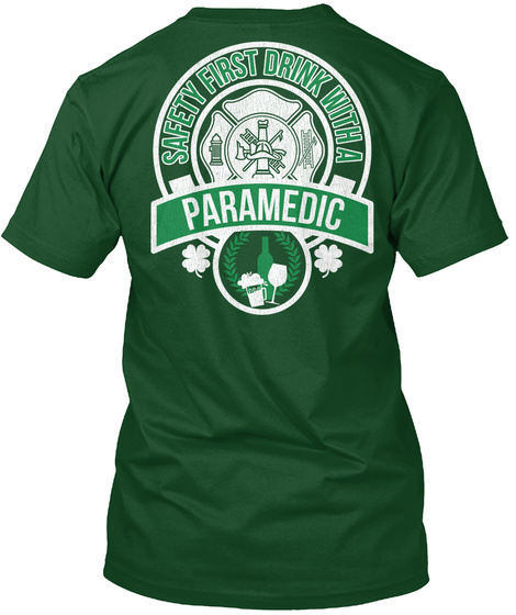 Safety First Drink With A Paramedic Deep Forest T-Shirt Back