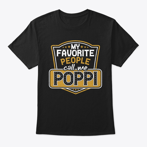 My Favorite People Call Me Poppi Black T-Shirt Front