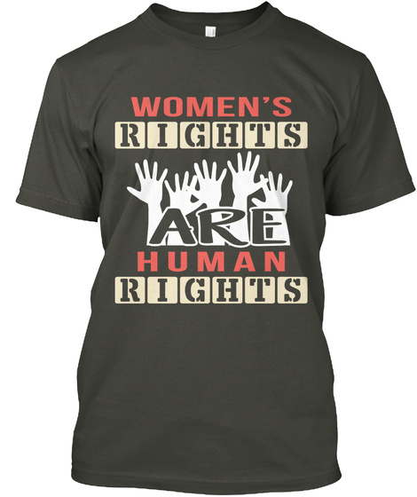 Women's Rights Are Human Rights Shirt Smoke Gray T-Shirt Front