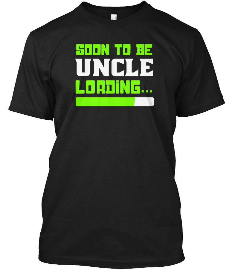 Soon to be Uncle Uncle Loading Uncle Unisex Tshirt