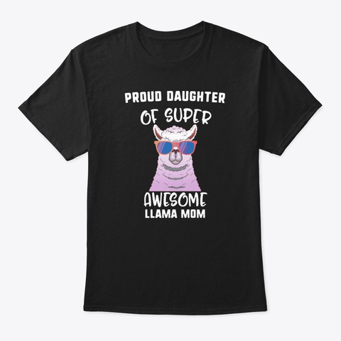 Proud Daughter Of Super Awesome Llama Black T-Shirt Front