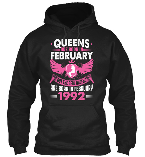 Queens Are Born In February But The Real Queens Are Born In 1992 Black T-Shirt Front