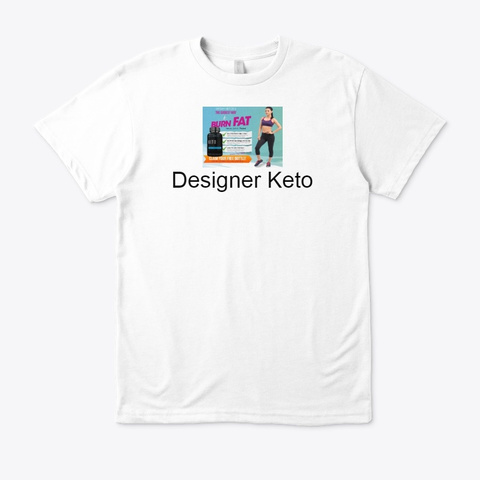 Designer Keto   Bhb Formula Pills ! White T-Shirt Front