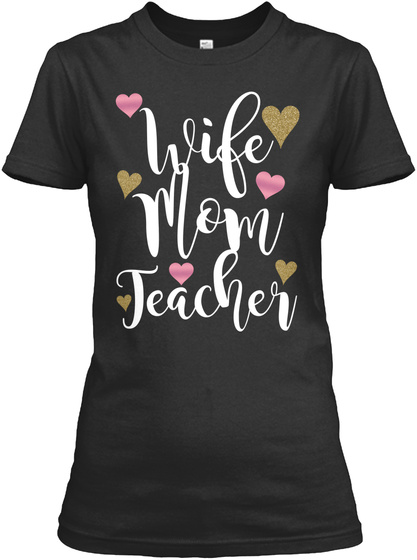 Wife Mom Teacher Black T-Shirt Front