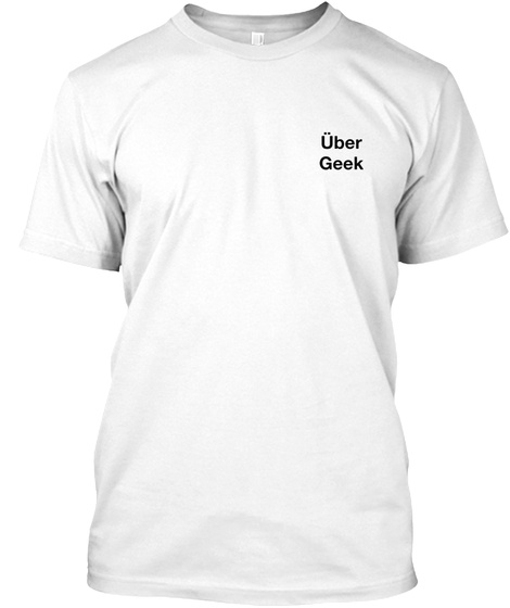 über
Geek White T-Shirt Front