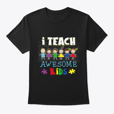 I Teach Awesome Kids. Black T-Shirt Front