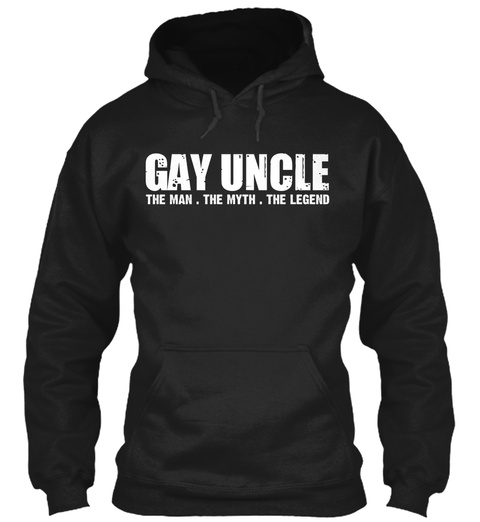 Gay Uncle The Man. The Myth. The Legend  Black T-Shirt Front