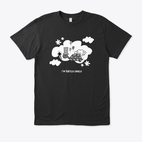 I Am Turtelly Lonely Black T-Shirt Front