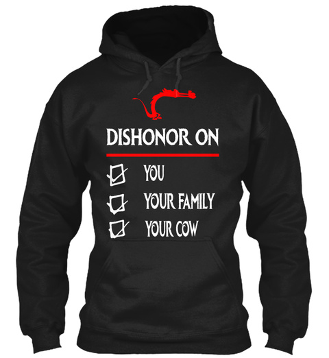 Dishonor On You Your Family Your Cow Black T-Shirt Front