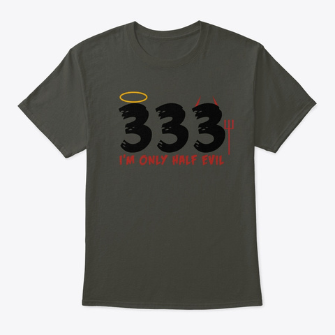 333 I'm Only Have Evil   Halloween Smoke Gray T-Shirt Front