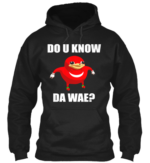 Do You Know Da Wae - U Wae