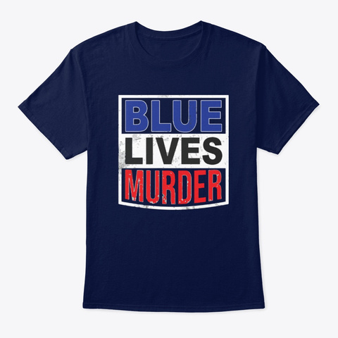 Blue Lives Murder T Shirts Navy T-Shirt Front
