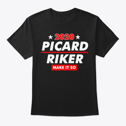 Picard Riker 2020   Make It So Black T-Shirt Front
