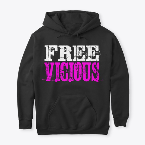 Free Vicious   Hoodie Black T-Shirt Front