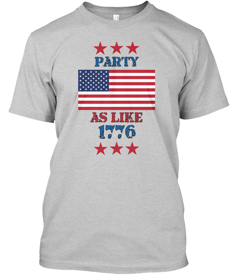 Party As Like 1776 Light Steel T-Shirt Front